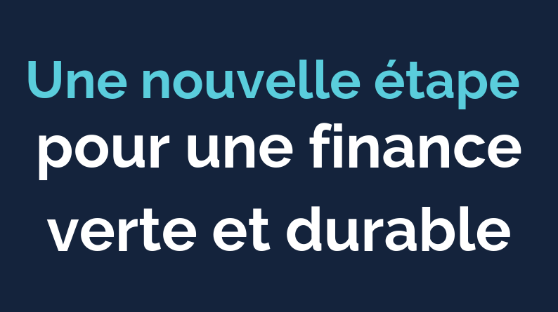 Déclaration de Place : une nouvelle étape pour une finance verte et durable