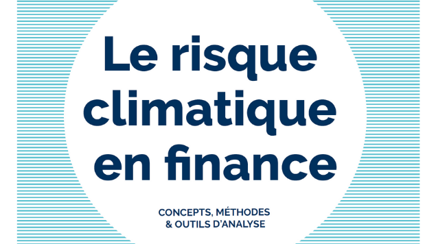 Publication du rapport: Le risque climatique en finance