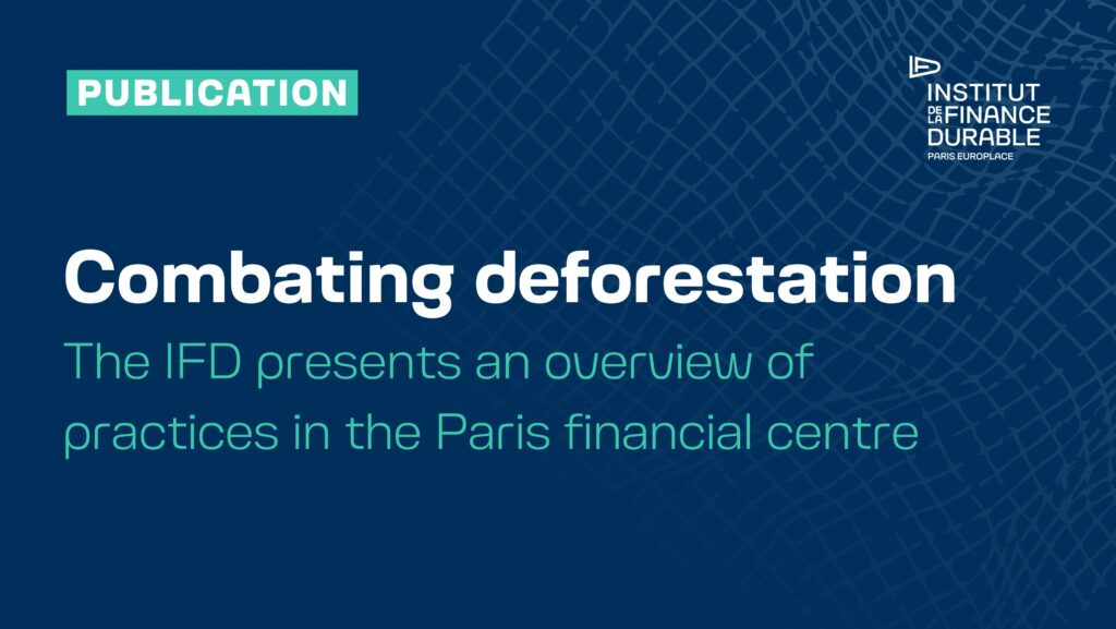 IFD presents a panorama of practices in the Paris financial center to combat deforestation