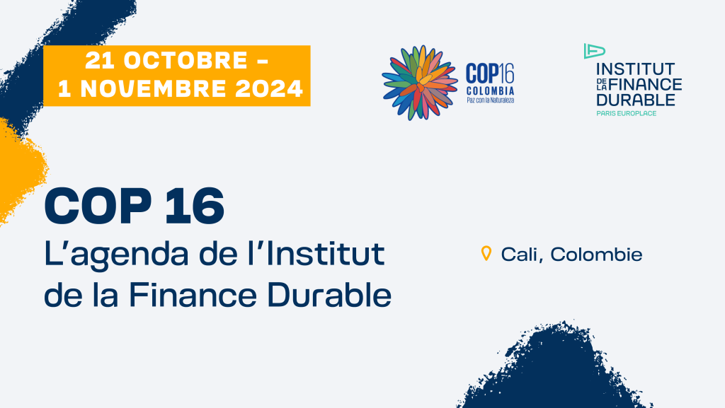 COP16 : l’agenda de l’Institut de la Finance Durable