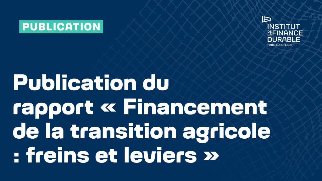 Publication du rapport « Financement de la transition agricole : freins et leviers »