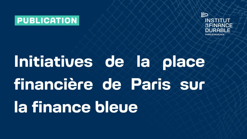 Initiatives de la place financière de Paris sur la finance bleue