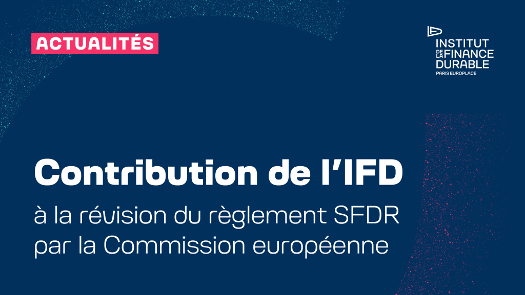 Contribution de l’IFD à la révision du règlement SFDR par la Commission européenne