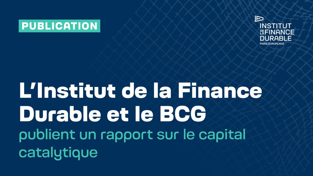 L’Institut de la Finance Durable et le BCG publient un rapport sur le capital catalytique pour accélérer la mobilisation du secteur privé dans le financement du développement