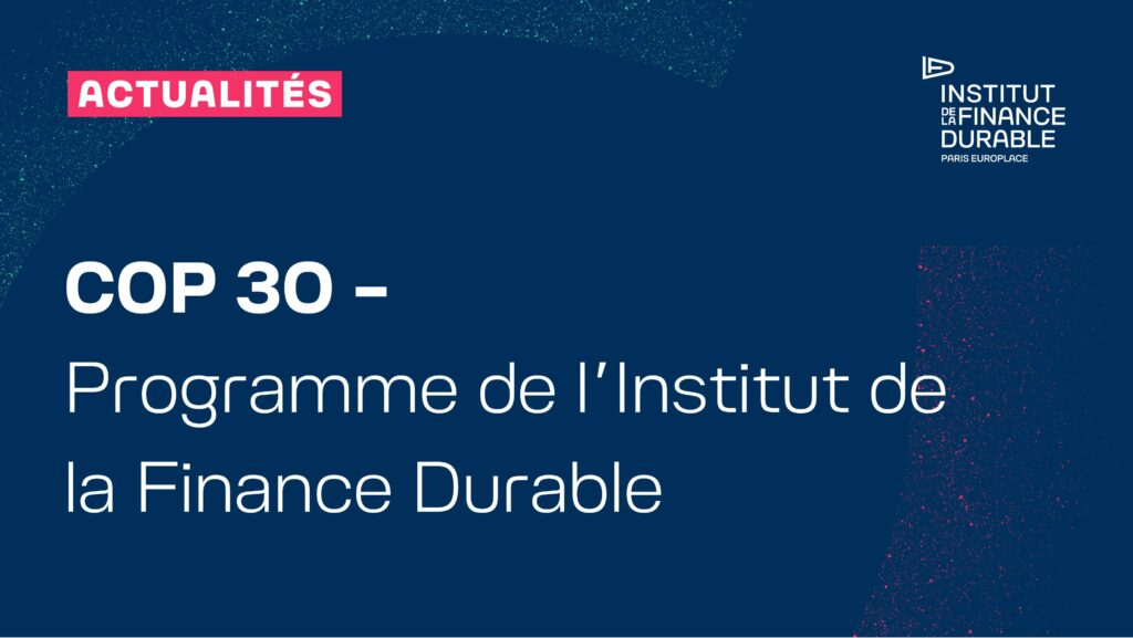COP30 – Programme de Institut de la Finance Durable (IFD)