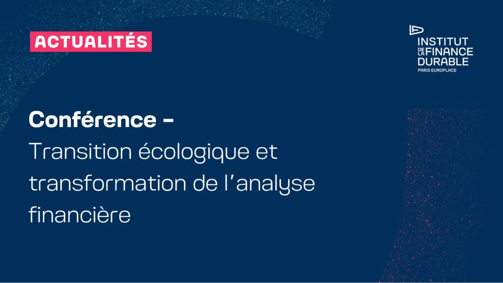 Conférence : Transition écologique et transformation de l’analyse financière