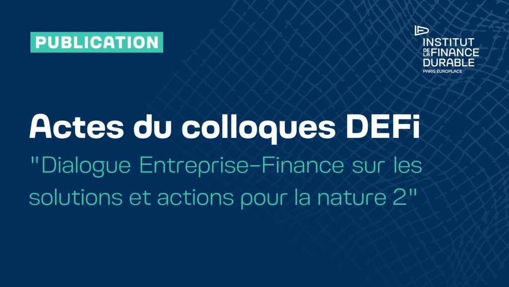 Acte du colloque DEFi « Dialogue Entreprise-Finance sur les solutions et actions pour la nature 2&Prime;