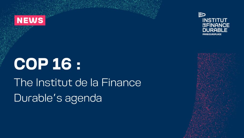 COP16: the Institut de la Finance Durable’s agenda