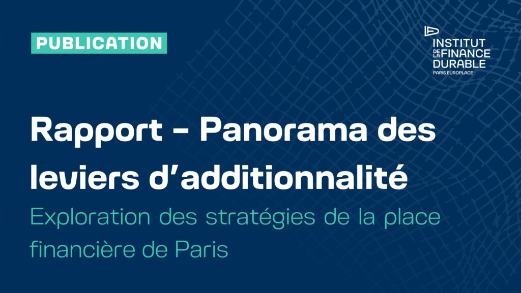 L’Institut de la Finance Durable publie son panorama des leviers d’additionnalité de la finance à impact