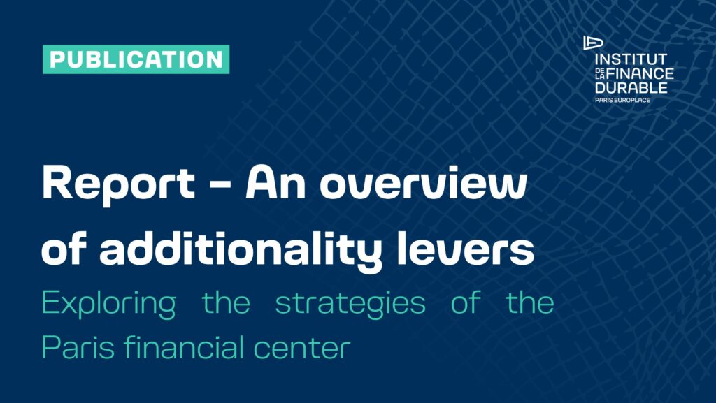 The Paris Sustainable Finance Institute publishes its overview of additionality levers in impact finance