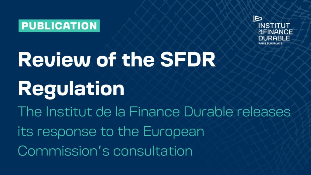 Revision of the SFDR regulation: The Institut de la Finance Durable releases its response to the European Commission consultation